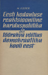 Eesti kodanluse reaktsiooniline hariduspoliitika ja töörahva võitlus demokraatliku kooli eest aastail 1917- 1940