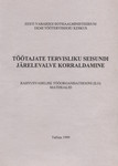 Töötajate tervisliku seisundi järelevalve korraldamine
