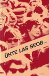 Ühte las seob...