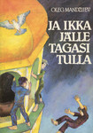 Ja ikka jälle tagasi tulla