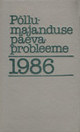 Põllumajanduse päevaprobleeme 1986