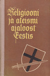 Religiooni ja ateismi ajaloost Eestis (2. osa)