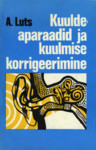 Kuuldeaparaadid ja kuulmise korrigeerimine