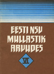 Eesti NSV mullastik arvudes (6. osa)