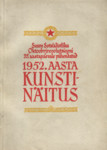 Suure Sotsialistliku Oktoobrirevolutsiooni 35. aastapäevale pühendatud 1952. aasta kunstinäituse (maal, graafika, skulptuur, tarbekunst, teatrikunst) kataloog. Каталог художественной выставки 1952 года (живопись, графика, скульптура, прикладное и теа