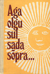 Aga olgu sul sada sõpra ...