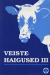 Veiste haigused (3. osa)
