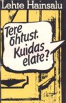Tere õhtust. Kuidas elate?