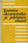 Tootmise ökonoomika ja juhtimise alused