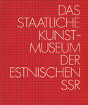 Das Staatliche Kunstmuseum der Estnischen SSR