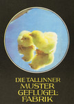 Die Tallinner Mustergeflügelfabrik
