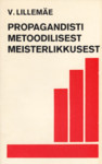 Propagandisti metoodilisest meisterlikkusest