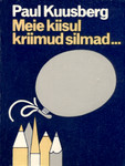 Meie kiisul kriimud silmad...