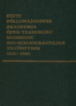 Eesti Põllumajanduse Akadeemia õppe-teadusliku koosseisu bio-bibliograafiline teatmeteos