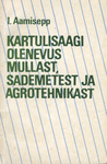Kartulisaagi olenevus mullast, sademetest ja agrotehnikast