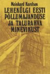 Lehekülgi Eesti põllumajanduse ja talurahva minevikust (kuni 1917. aastani)