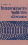 Transistorvastuvõtjate reguleerimine ja häälestamine