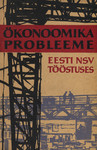 Ökonoomika probleeme Eesti NSV tööstuses