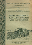Mesika kasvatamise ja kasutamise kogemusi «Uue Elu» kolhoosis