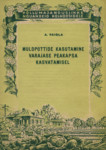 Muldpottide kasutamine varajase peakapsa kasvatamisel