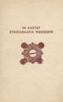 50 aastat Etnograafia Muuseumi