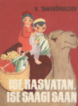 Ise kasvatan, ise saagi saan