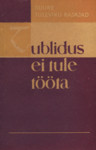 Tublidus ei tule tööta