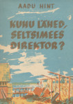 Kuhu lähed, seltsimees direktor?