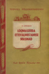 Loomasööda ettevalmistamise masinad
