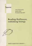 Reading Hoffmeyer, rethinking biology. Hoffmeyerit lugedes, bioloogiat ümber sõnastades. Читая Хоффмейера, переосмысливая биологию. Læs Hoffmeyer - nytænk biologien
