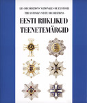 Eesti riiklikud teenetemärgid. The Estonian State decorations. Les decorations nationales de L'Estonie