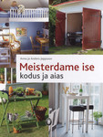 Meisterdame ise kodus ja aias