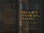 You ain't seen me, right..