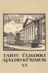 Tartu Ülikooli ajaloo küsimusi (6. osa)