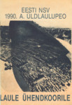 ENSV 1990. a. üldlaulupeo laule ühendkoorile