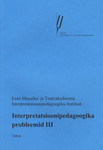 Interpretatsioonipedagoogika probleemid (3. osa)