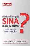 Miks peaksid just sina meid juhtima?