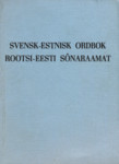 Svensk-estnisk ordbok. Rootsi-eesti sõnaraamat