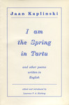 I am the spring in Tartu and other poems written in English