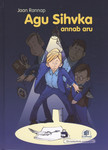 Agu Sihvka annab aru