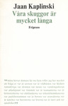 Våra skuggor är mycket långa