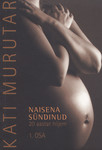 Naisena sündinud (1. osa)