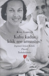 Kuhu kadus kõik see armastus?