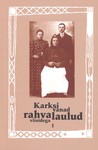 Karksi vanad rahvalaulud viisidega (1. osa)