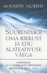 Suurendage oma rikkust ja edu alateadvuse väega