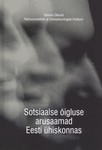 Sotsiaalse õigluse arusaamad Eesti ühiskonnas