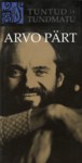 Arvo Pärt - tuntud ja tundmatu