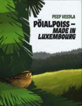 Pöialpoiss - made in Luxemburg