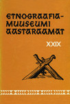 Etnograafiamuuseumi aastaraamat. Ежегодник этнографического музея (29. osa)