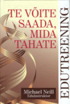 Te võite saada, mida tahate